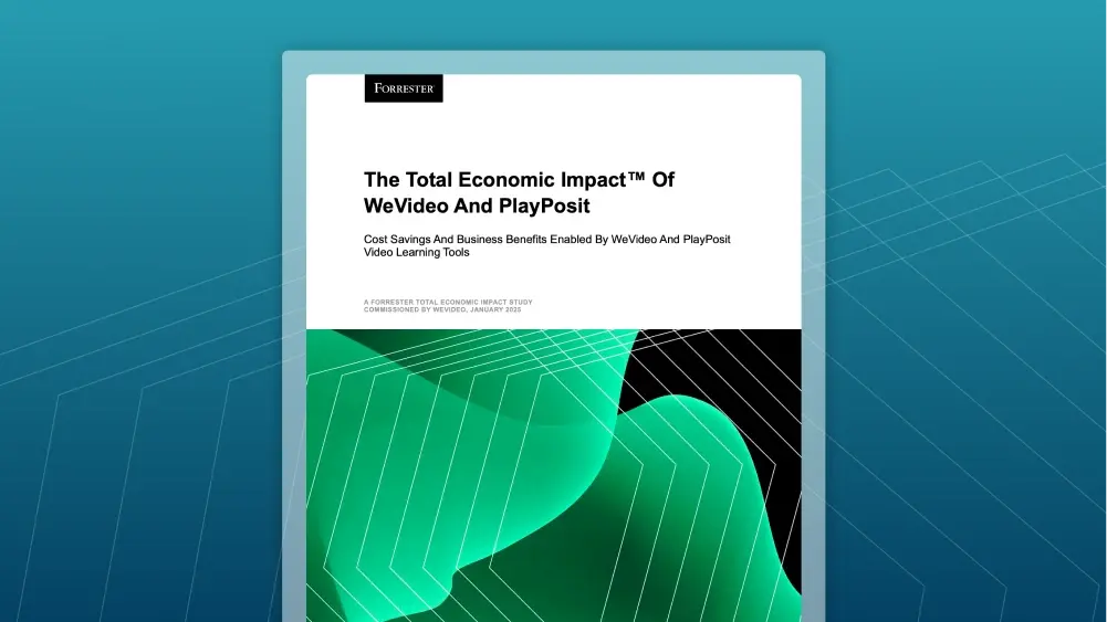 The Total Economic Impact of WeVideo and PlayPosit