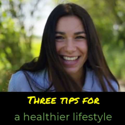 3 tips for a healthier lifestyle