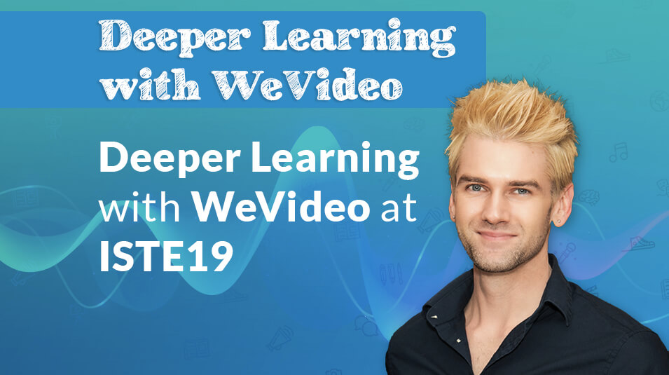 Deeper Learning with WeVideo at ISTE19 (Ep 9)