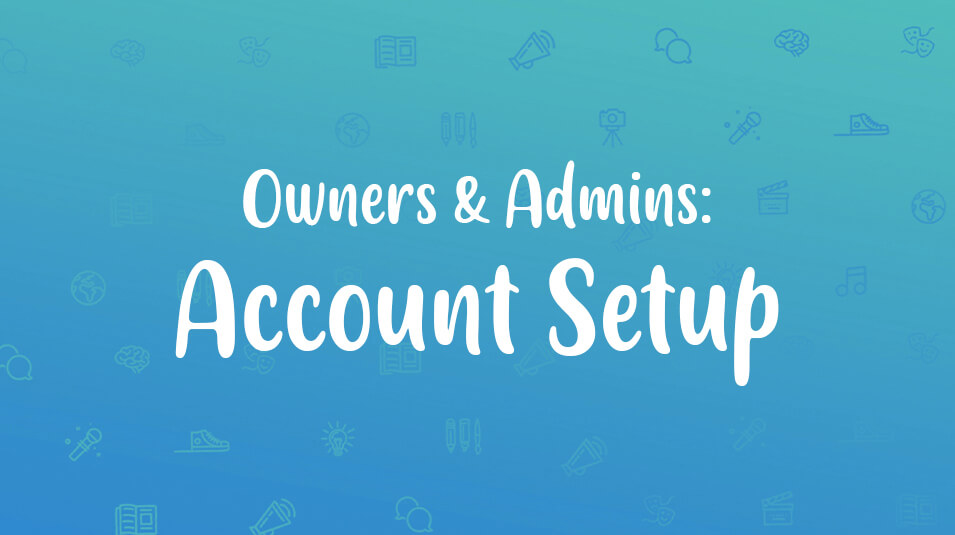 Owners-Admins-Account-Setup-Webinar