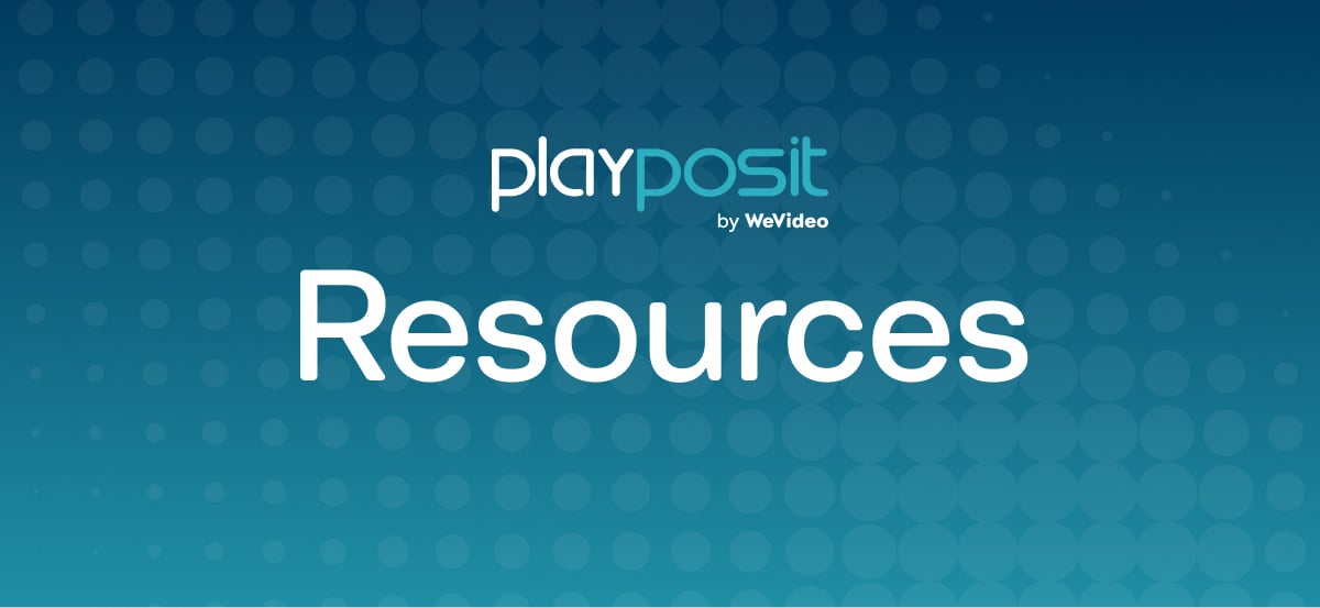PlayPosit by WeVideo resources. 