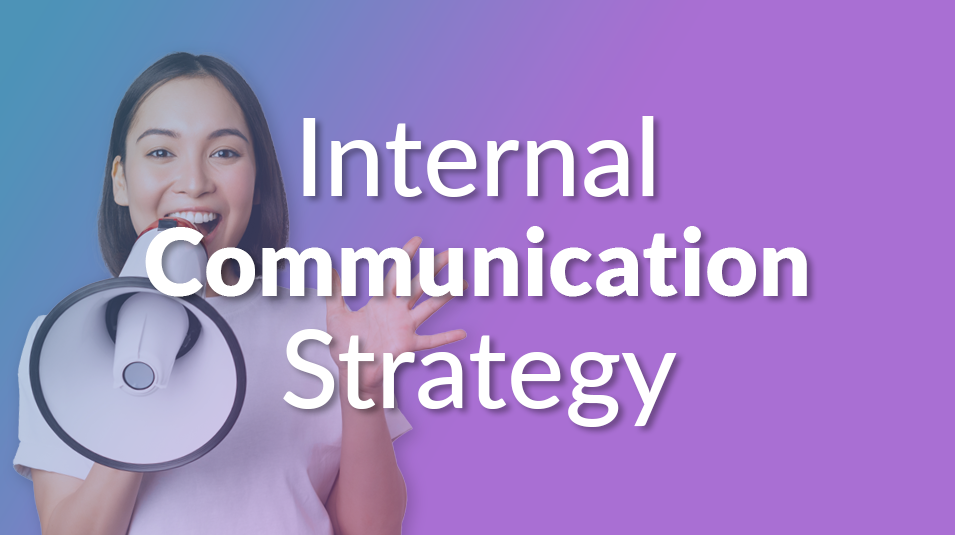 Woman holding a megaphone with text that says, Internal Communication Strategy.